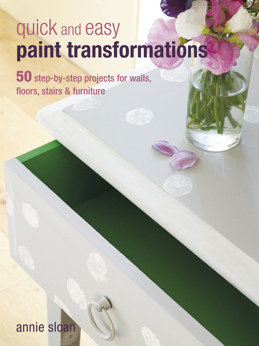 Title details for Quick and Easy Paint Transformations by Annie Sloan - Available